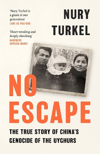 Cover image for No Escape: The True Story of China's Genocide of the Uyghurs
