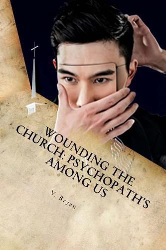 Cover image for Wounding the Church: Psychopath's Among Us