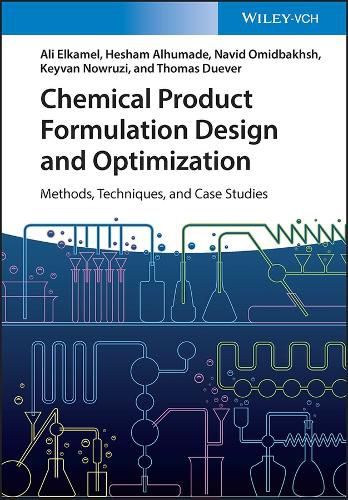 Cover image for Chemical Product Formulation, Design and Optimization - Methods, Techniques, and Case Studies