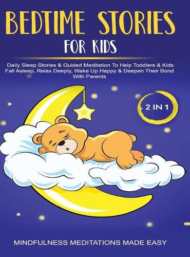 Cover image for Bedtime Stories For Kids (2 in 1)Daily Sleep Stories& Guided Meditations To Help Kids & Toddlers Fall Asleep, Wake Up Happy& Deepen Their Bond With Parents