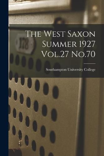 Cover image for The West Saxon Summer 1927 Vol.27 No.70