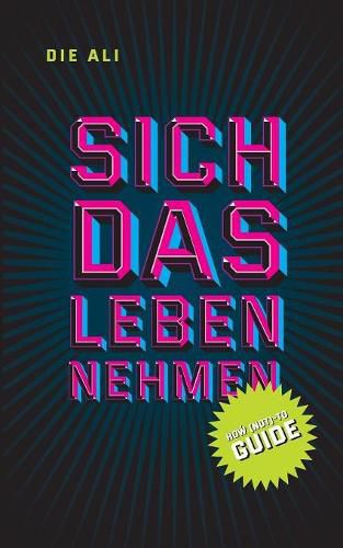 Cover image for Sich das Leben nehmen: How (not)-to Guide