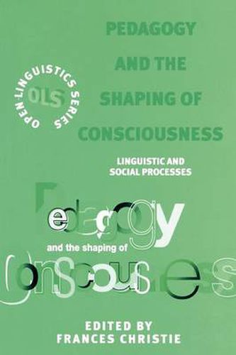 Cover image for Pedagogy and the Shaping of Consciousness: Linguistic and Social Processes