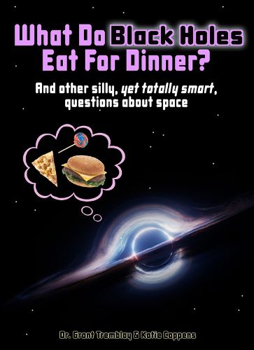 Cover image for What Do Black Holes Eat for Dinner?