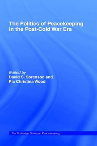 Cover image for The Politics of Peacekeeping in the Post-Cold War Era