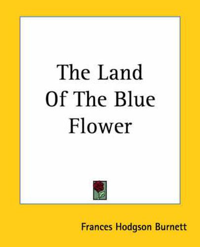 Cover image for The Land Of The Blue Flower