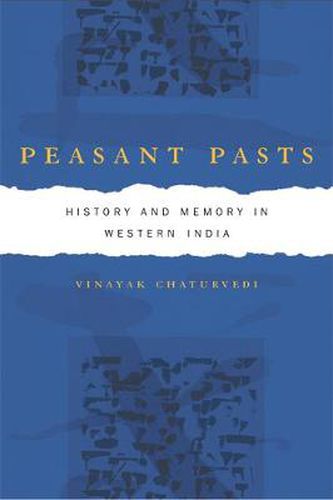 Cover image for Peasant Pasts: History and Memory in Western India