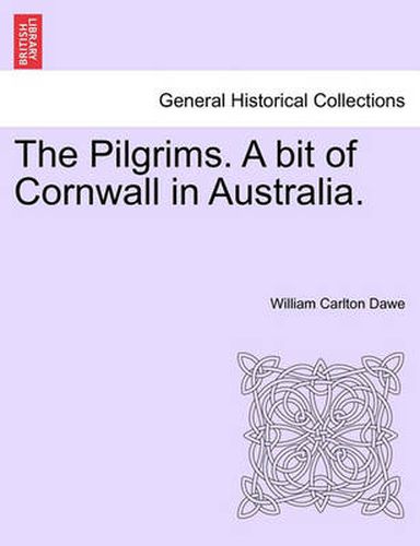 Cover image for The Pilgrims. a Bit of Cornwall in Australia, Vol. II