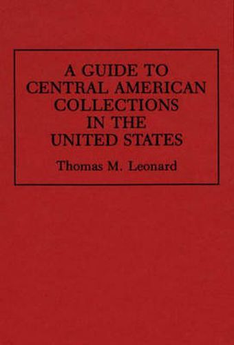 A Guide to Central American Collections in the United States