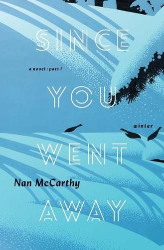 Cover image for Since You Went Away: Part One: Winter