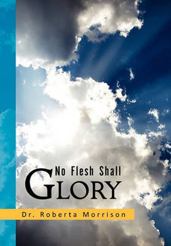 Cover image for No Flesh Shall Glory
