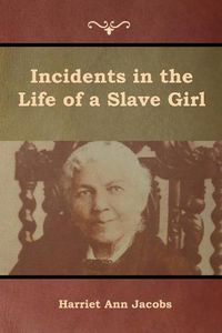 Cover image for Incidents in the Life of a Slave Girl