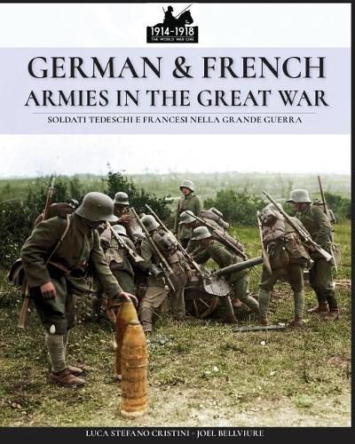 German & French Armies in the Great War: Soldati tedeschi e francesi nella grande guerra