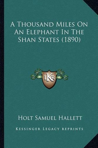 Cover image for A Thousand Miles on an Elephant in the Shan States (1890)