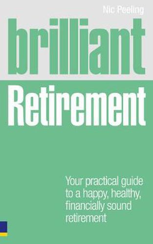Cover image for Brilliant Retirement: Everything you need to know and do to make the most of your golden years