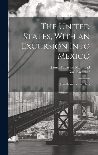 Cover image for The United States, With an Excursion Into Mexico