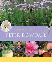 Cover image for Gardening with Peter Dowdall: The Importance of the Natural World