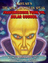 Cover image for Ashtar's The Space Brothers Speak: Transmissions From the Solar Council