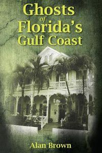 Cover image for Ghosts of Florida's Gulf Coast