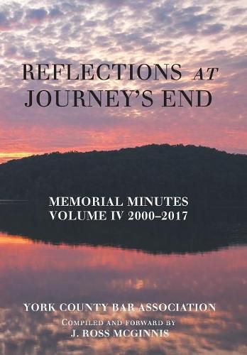 Cover image for Reflections at Journey's End: Memorial Minutes Volume Iv 2000-2017