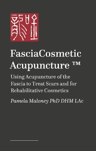 Cover image for FasciaCosmetic Acupuncture (TM)