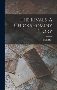 Cover image for The Rivals. A Chickahominy Story