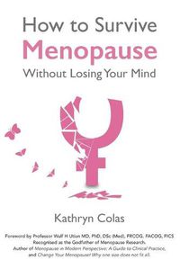 Cover image for Menopause: How to Survive Menopause Without Losing Your Mind