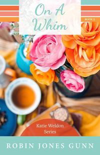 Cover image for On a Whim: Katie Weldon Series #2