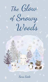 Cover image for The Glow of Snowy Woods