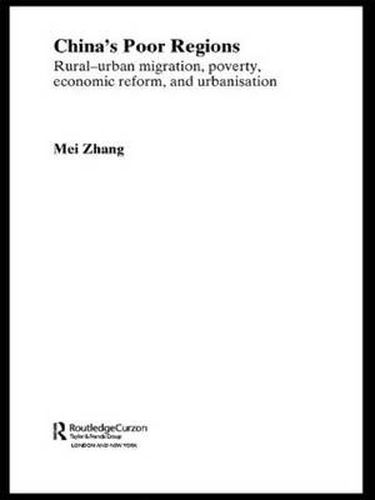 Cover image for China's Poor Regions: Rural-Urban Migration, Poverty, Economic Reform and Urbanisation