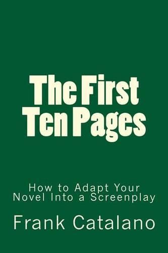 Cover image for The First Ten Pages: How to Adapt Your Novel Into a Screenplay