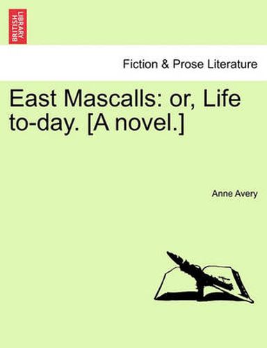 Cover image for East Mascalls: Or, Life To-Day. [A Novel.]