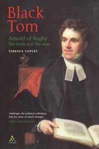 Cover image for Black Tom: Arnold of Rugby: The Myth and the Man