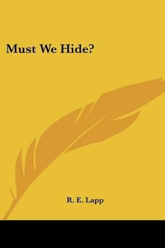 Cover image for Must We Hide?