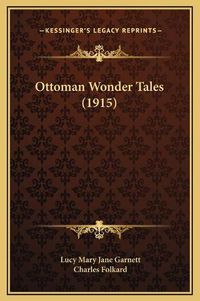 Cover image for Ottoman Wonder Tales (1915)