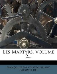 Cover image for Les Martyrs, Volume 2...