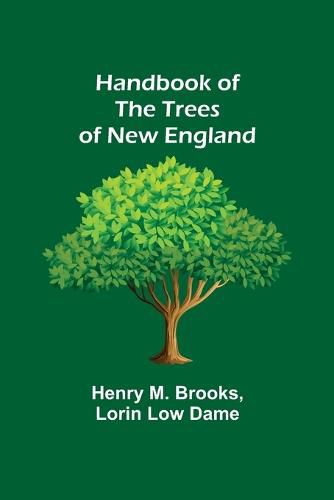 Handbook of the Trees of New England