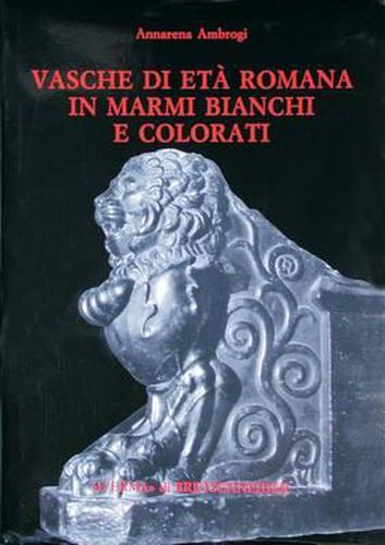 Cover image for Vasche Di Eta Romana in Marmi Bianchi E Colorati