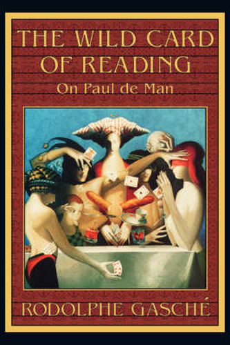 Cover image for The Wild Card of Reading: On Paul de Man