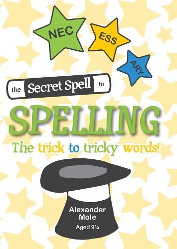 The Secret Spell To Spelling: The trick to tricky words