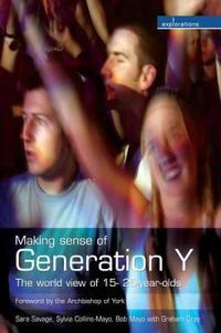Cover image for Making Sense of Generation Y: The World View of 16- to 25- year-olds