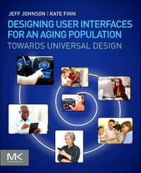 Cover image for Designing User Interfaces for an Aging Population: Towards Universal Design