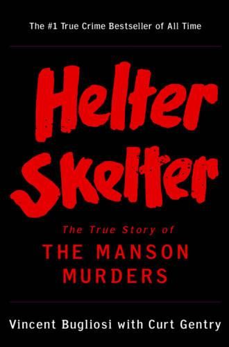 Cover image for Helter Skelter: The True Story of the Manson Murders