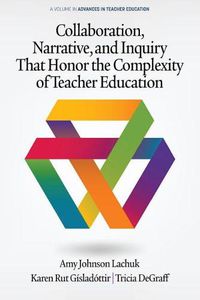 Cover image for Collaboration, Narrative, and Inquiry That Honor the Complexity of Teacher Education