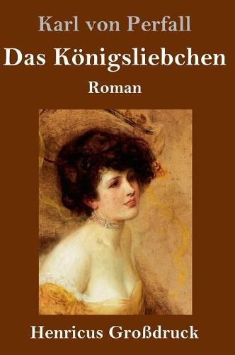 Cover image for Das Koenigsliebchen (Grossdruck): Roman