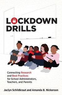 Cover image for Lockdown Drills: Connecting Research and Best Practices for School Administrators, Teachers, and Parents