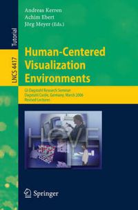 Cover image for Human-Centered Visualization Environments: GI-Dagstuhl Research Seminar, Dagstuhl Castle, Germany, March 5-8, 2006, Revised Papers