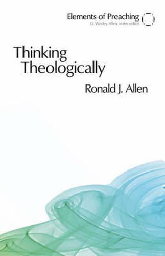 Cover image for Thinking Theologically: The Preacher as Theologian