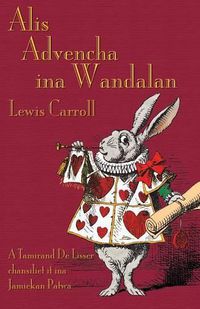 Cover image for Alis Advencha ina Wandalan: Alice's Adventures in Wonderland in Jamaican Creole