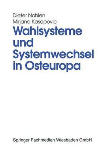 Cover image for Wahlsysteme Und Systemwechsel in Osteuropa: Genese, Auswirkungen Und Reform Politischer Institutionen